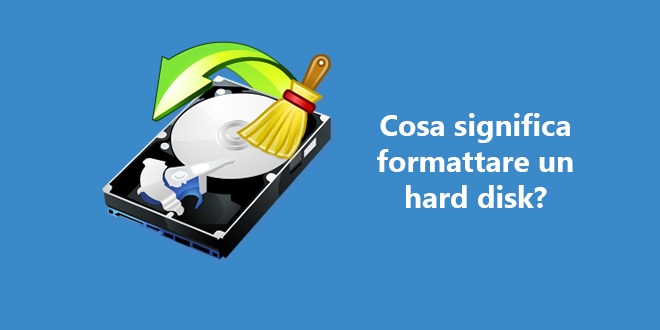 Cosa significa formattare un hard disk? Cosa significa formattare un hard disk
