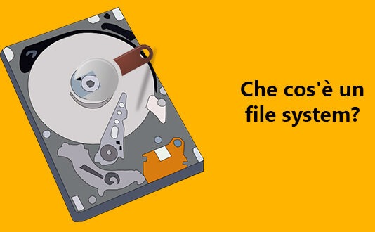 Che cos’è un file system? che cos'è un file system
