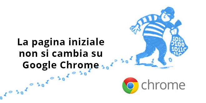 La pagina iniziale non si cambia su Google Chrome La pagina iniziale non si cambia su Google Chrome
