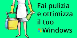 Come ottimizzare Windows e fare pulizia fare pulizia e ottimizzare Windows