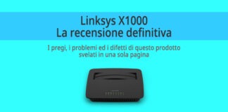 Linksys X1000 – Recensione linksys-X1000-Recensione-probemi-pregi-e-difetti