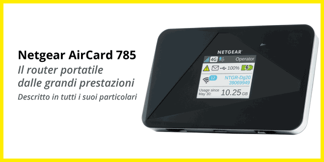 Netgear AirCard 785 – Router Mobile 3G/4G LTE – Recensione netgear-aircard-785-3g-4g-router-mobile-recensione