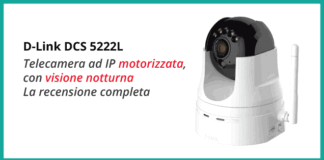 D-Link DCS 5222L – Recensione Completa d-link-dcs-5222l-recensione-completa