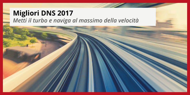 Migliori DNS 2017, i più veloci migliori-DNS-2017-roba-da-informatici