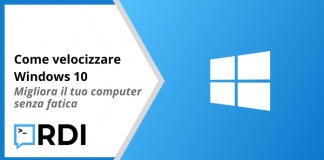 Velocizzare Windows 10 al massimo: la guida definitiva Come velocizzare Windows 10 - Migliora il tuo computer senza fatica