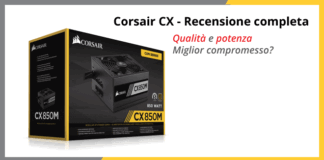 Corsair CX – Recensione completa e opinioni Corsair CX - Recensione completa e opinioni