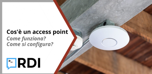 Cos’è un access point? Come funziona? Come si configura? Cos'è un access point e come si configura?