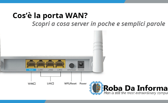 Cos’è la porta WAN? Cos'è la porta WAN?