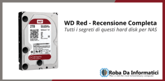 WD Red: Hard Disk per NAS – Recensione Completa WD Red: Hard Disk per NAS - Recensione Completa