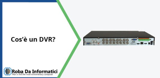 Cos’è un DVR?
