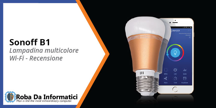 Sonoff B1 – Recensione Completa sonoff b1 recensione