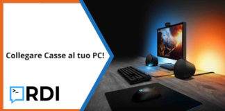 Come collegare le casse al PC Come collegare le casse al tuo pc