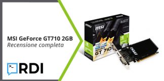MSI GeForce GT710 2GD3H LP – Recensione completa MSI GeForce GT710 2GD3H LP