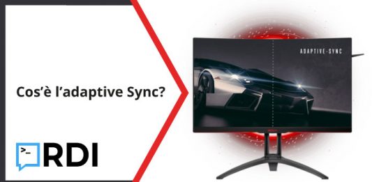 Cos’è l’Adaptive Sync? Cos'è l'Adaptive Sync?