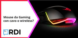 Gaming mouse: wireless o con cavo? Gaming mouse: wireless o con cavo?