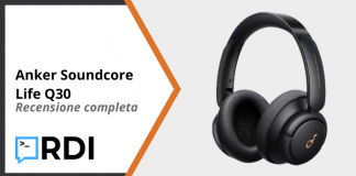 Anker Soundcore Life Q30 – Recensione completa Anker Soundcore Life Q30 - Recensione completa