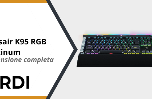 Corsair K95 RGB Platinum - Recensione completa