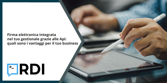 Firma elettronica integrata nel tuo gestionale grazie alle Api: quali sono i vantaggi per il tuo business Firma elettronica integrata nel tuo gestionale grazie alle Api: quali sono i vantaggi per il tuo business